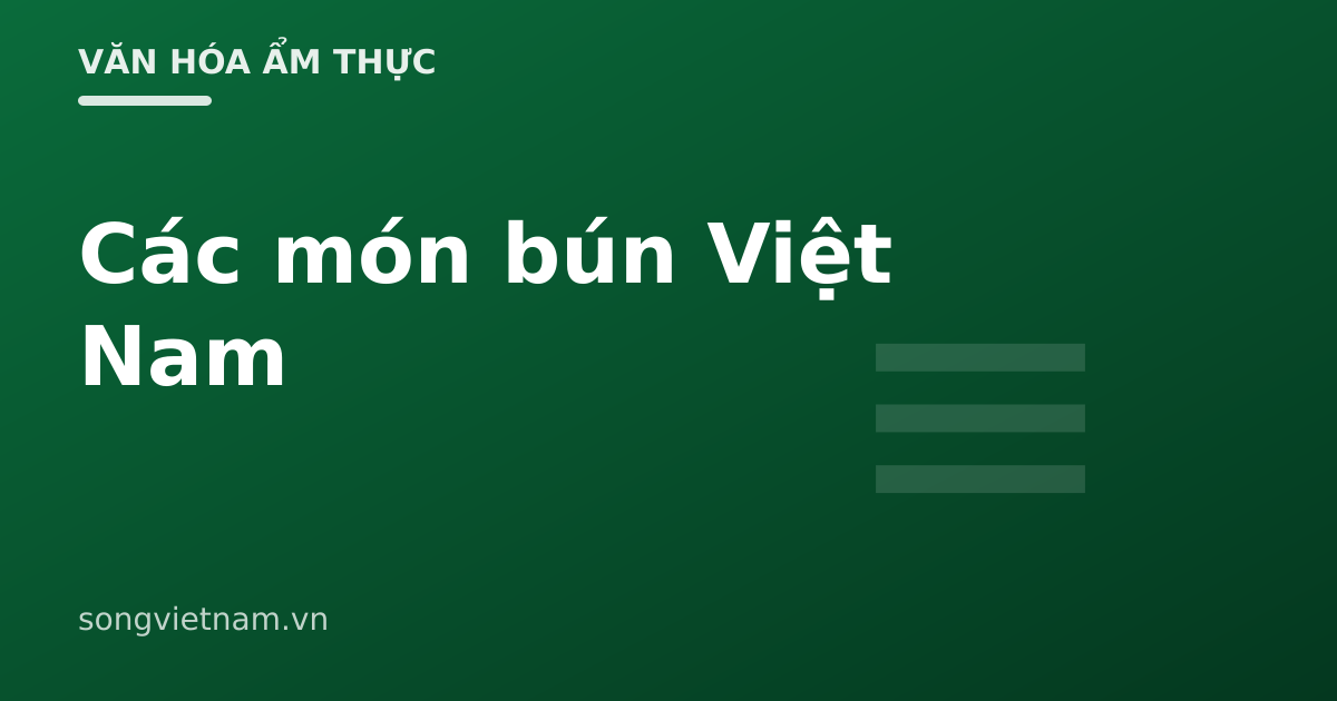 Các Món Bún Việt Nam: Phân Biệt Sợi Và Món Ba Miền