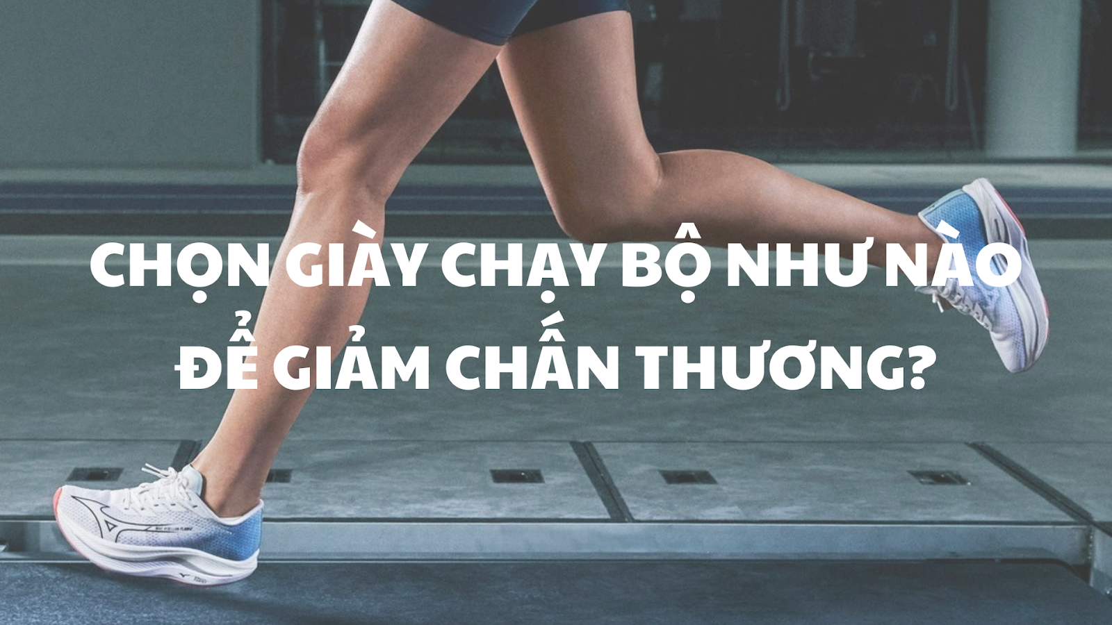 Cách đo size giày thể thao phù hợp để hạn chế chấn thương khi vận động