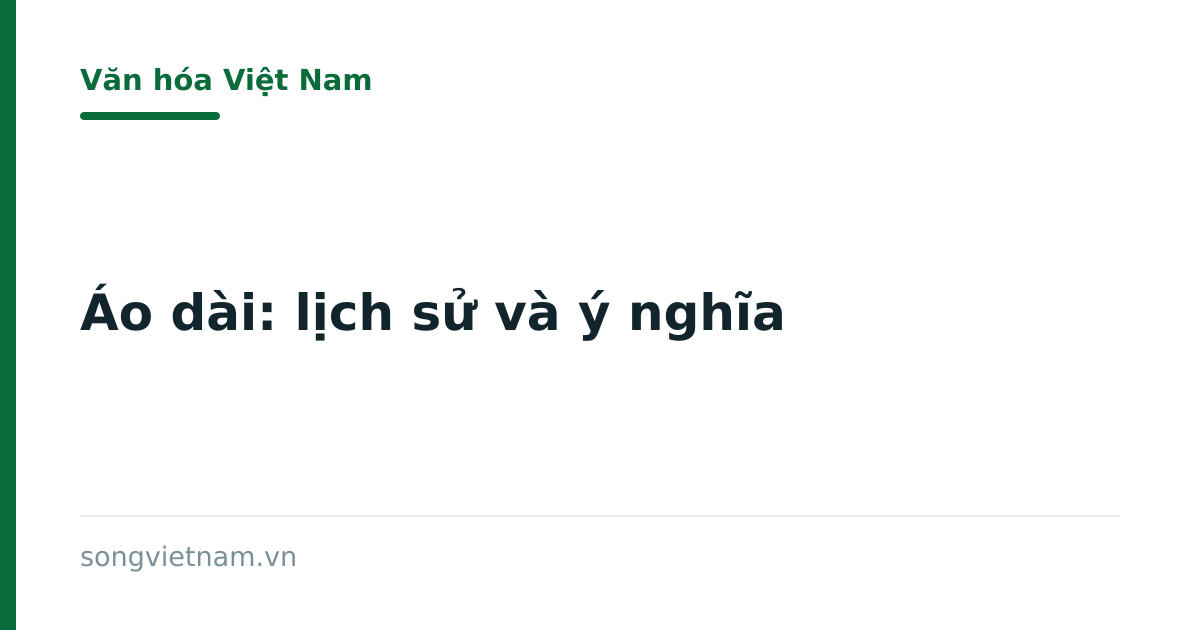 Áo Dài Việt Nam: Lịch Sử Ra Đời Và Cách Chọn Áo Đẹp