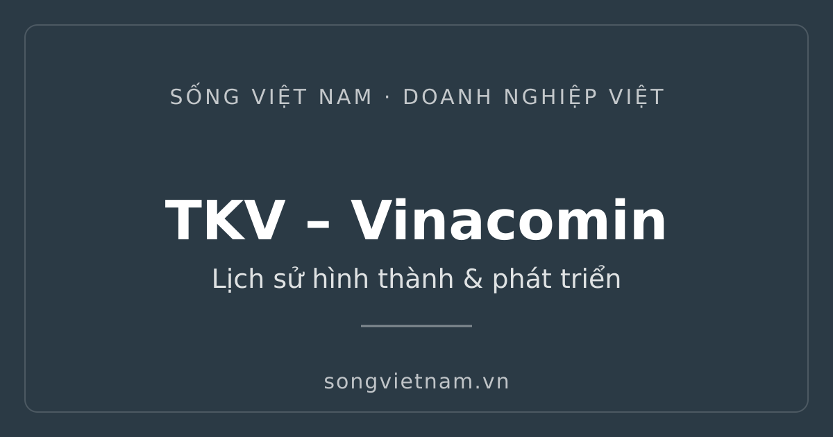 TKV Vinacomin - lịch sử hình thành và phát triển