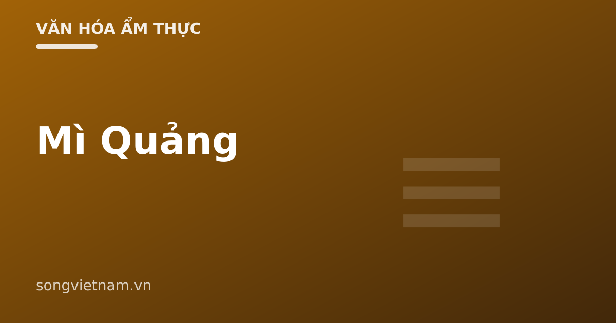 Mì Quảng: Đặc Sản Xứ Quảng Với Sợi Mì Nghệ Vàng