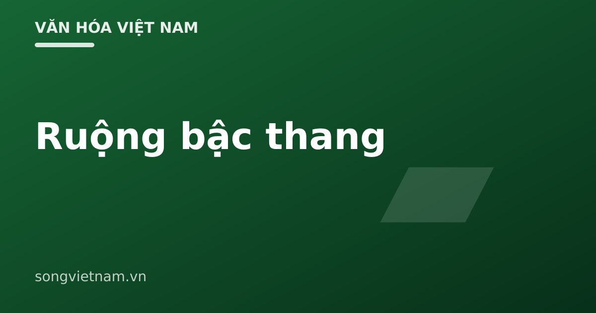 Ruộng Bậc Thang Việt Nam: Kỳ Quan Nông Nghiệp Vùng Cao