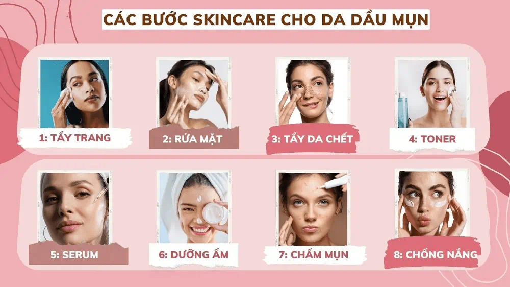 8 Bước skincare cho da dầu mụn hiệu quả