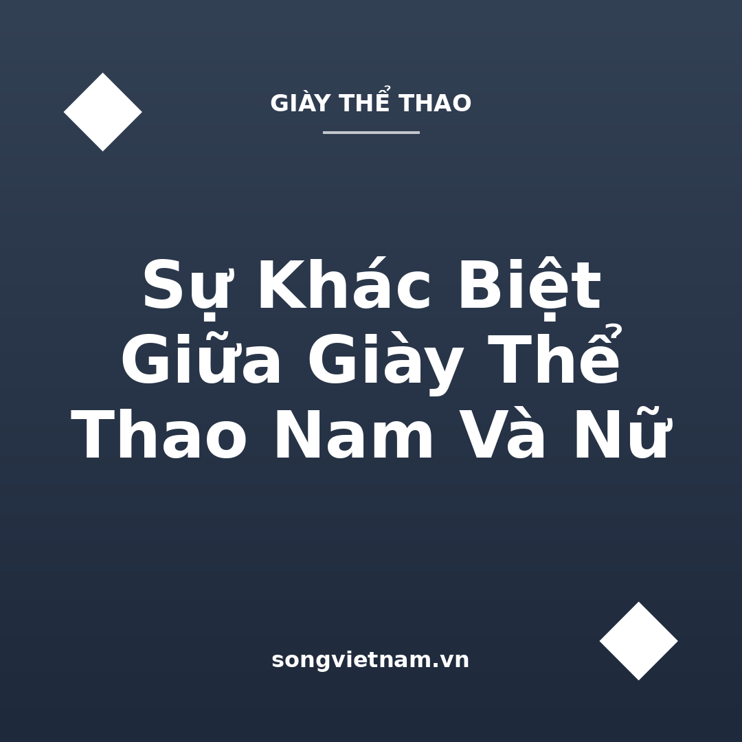 Sự Khác Biệt Giữa Giày Thể Thao Nam Và Nữ – Cách Chọn Giày Chuẩn Nhất 46 Sự Khác Biệt Giữa Giày Thể Thao Nam Và Nữ – Cách Chọn Giày Chuẩn Nhất