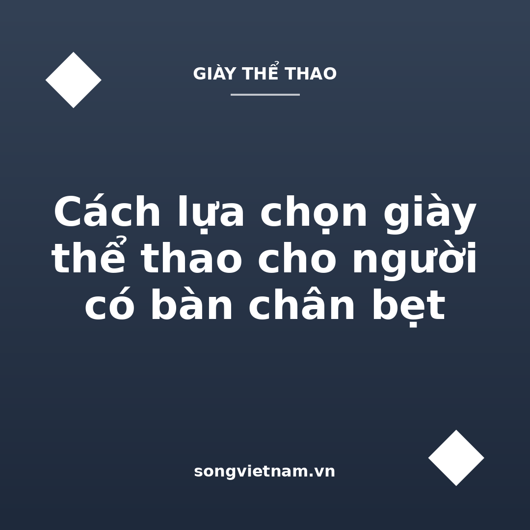 Cách lựa chọn giày thể thao cho người có bàn chân bẹt