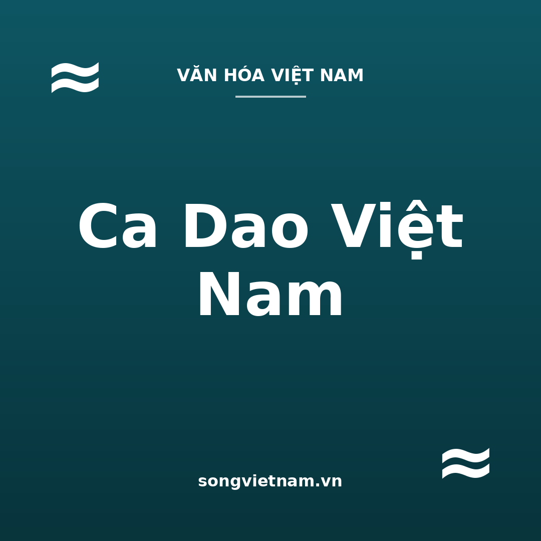 Ca Dao Việt Nam: Đặc Điểm, Chủ Đề Và Triết Lý Sống