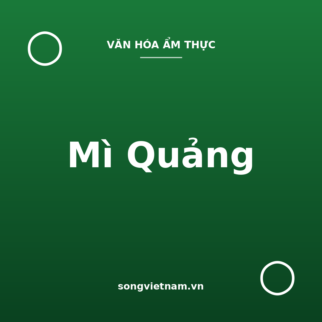 Mì Quảng: Đặc Sản Xứ Quảng Với Sợi Mì Nghệ Vàng