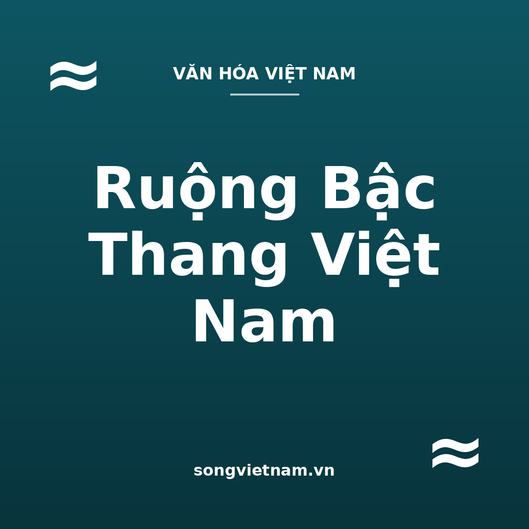 Ruộng Bậc Thang Việt Nam: Kỳ Quan Nông Nghiệp Vùng Cao